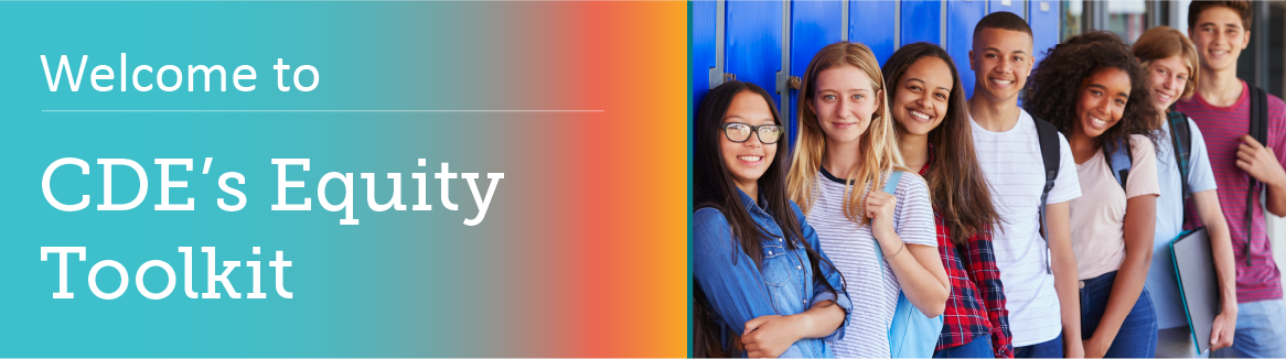 Welcome to CDE's Equity Toolkit - A group of students smiling and standing against their lockers.